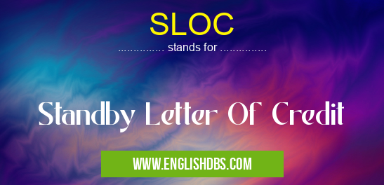 SLOC means Standby Letter Of Credit SLOC