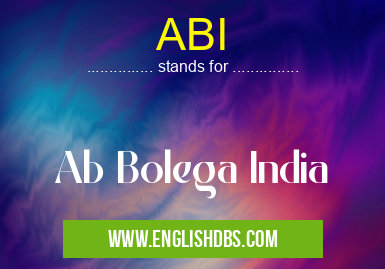ABI means Ab Bolega India ABI