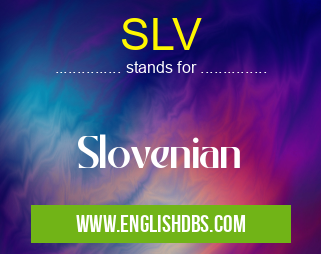 SLV means Slovenian SLV