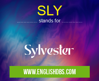 SLY means Sylvester SLY