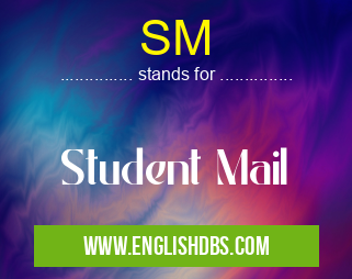 SM means Student Mail SM