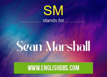 SM means Sean Marshall SM