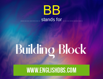 BB means Building Block BB