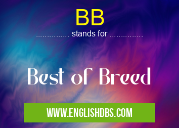 BB means Best of Breed BB