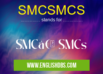 SMCSMCS means SMC†SMCs SMCSMCS
