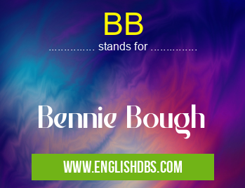 BB means Bennie Bough BB