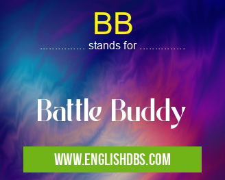 BB means Battle Buddy BB