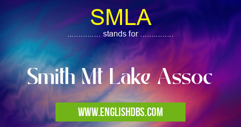 SMLA means Smith Mt Lake Assoc SMLA