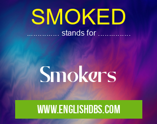 SMOKED means Smokers SMOKED