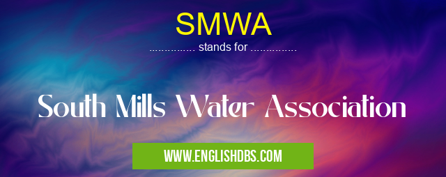 SMWA means South Mills Water Association SMWA