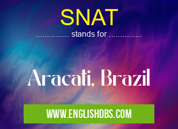 SNAT means Aracati, Brazil SNAT