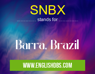 SNBX means Barra, Brazil SNBX