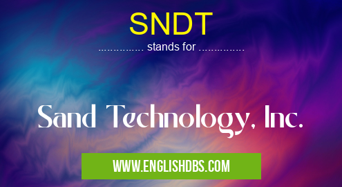 SNDT means Sand Technology, Inc. SNDT