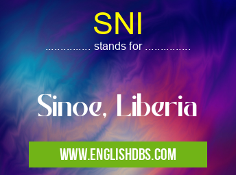 SNI means Sinoe, Liberia SNI