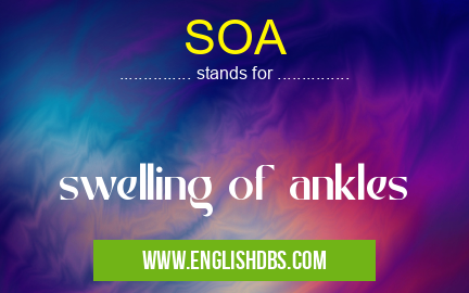 SOA means swelling of ankles SOA