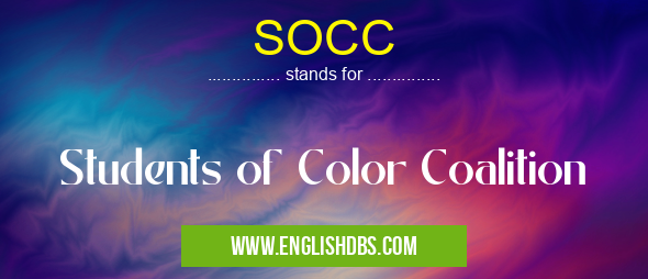 SOCC means Students of Color Coalition SOCC