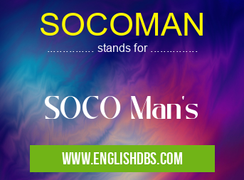 SOCOMAN means SOCO Man's SOCOMAN