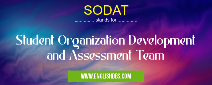 SODAT means Student Organization Development and Assessment Team SODAT