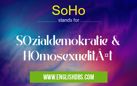 SoHo means SOzialdemokratie & HOmosexuelität SoHo