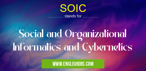 SOIC means Social and Organizational Informatics and Cybernetics SOIC