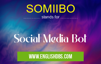 SOMIIBO means Social Media Bot SOMIIBO