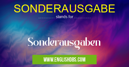 SONDERAUSGABE means Sonderausgaben SONDERAUSGABE
