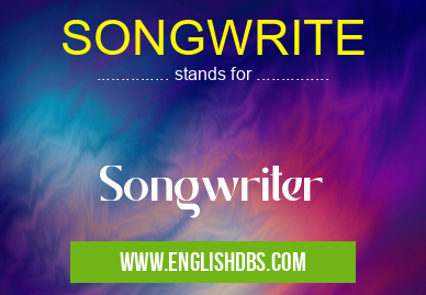 SONGWRITE means Songwriter SONGWRITE
