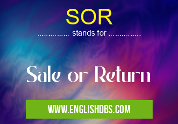 SOR means Sale or Return SOR