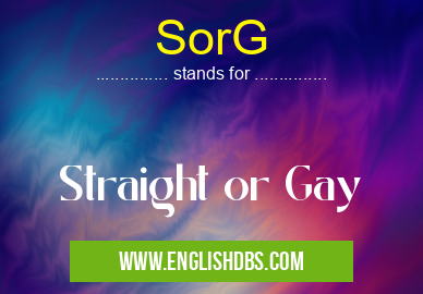 SorG means Straight or Gay SorG