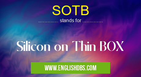 SOTB means Silicon on Thin BOX SOTB