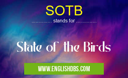 SOTB means State of the Birds SOTB