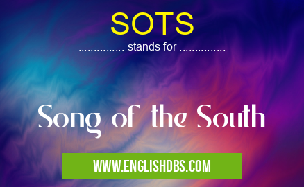 SOTS means Song of the South SOTS