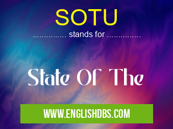 SOTU means State Of The SOTU