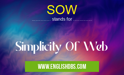 SOW means Simplicity Of Web SOW