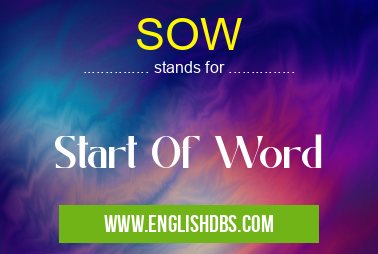 SOW means Start Of Word SOW
