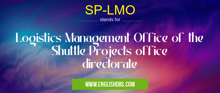SP-LMO means Logistics Management Office of the Shuttle Projects office directorate SP-LMO