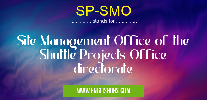 SP-SMO means Site Management Office of the Shuttle Projects Office directorate SP-SMO