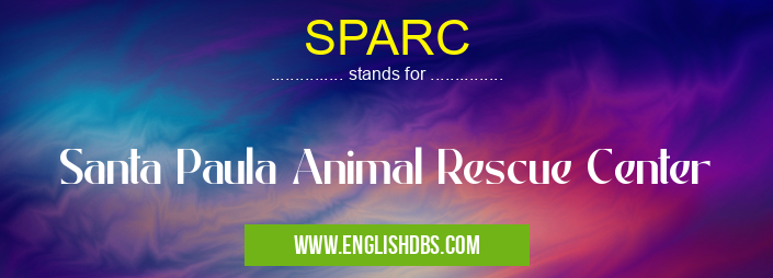 SPARC means Santa Paula Animal Rescue Center SPARC