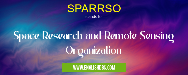 SPARRSO means Space Research and Remote Sensing Organization SPARRSO