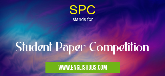 SPC means Student Paper Competition SPC