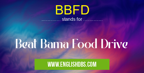 BBFD means Beat Bama Food Drive BBFD