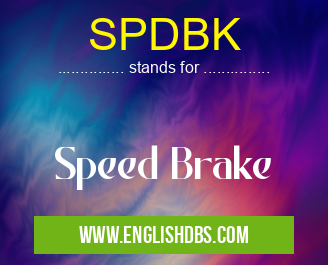 SPDBK means Speed Brake SPDBK