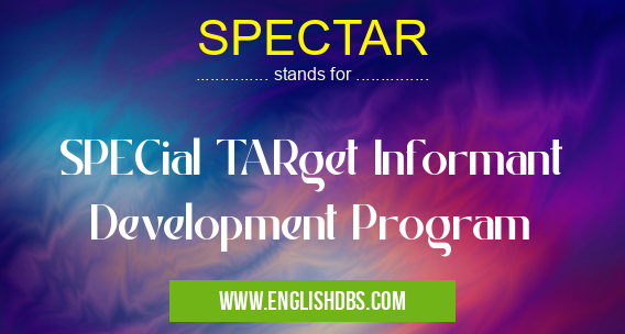 SPECTAR means SPECial TARget Informant Development Program SPECTAR