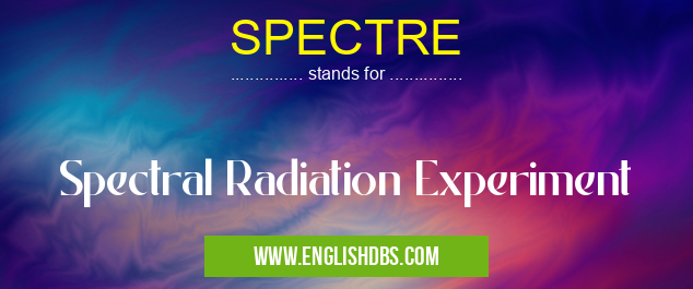 SPECTRE means Spectral Radiation Experiment SPECTRE