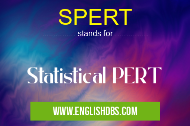 SPERT means Statistical PERT SPERT