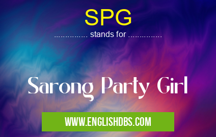 SPG means Sarong Party Girl SPG