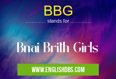 BBG means Bnai Brith Girls BBG