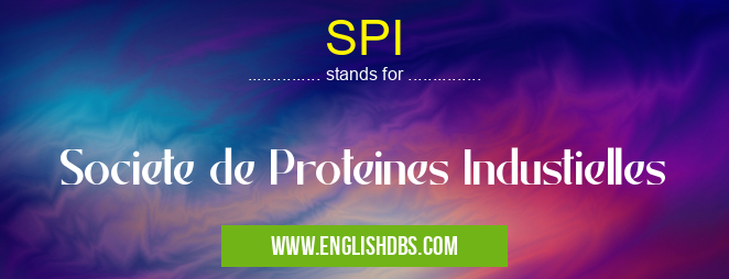 SPI means Societe de Proteines Industielles SPI