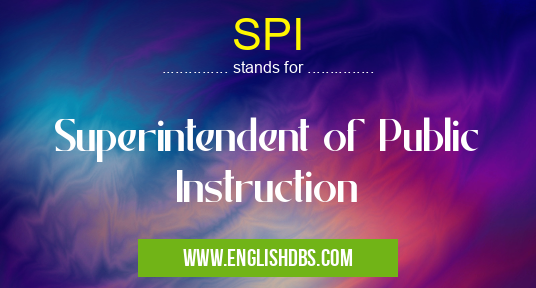 SPI means Superintendent of Public Instruction SPI
