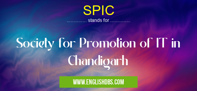 SPIC means Society for Promotion of IT in Chandigarh SPIC